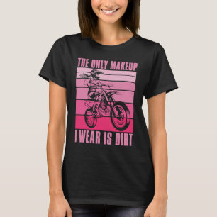 Dirt Biking Sister Makeup Mx Bike I Sparkle Even I T-Shirt