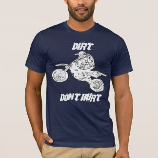 DIRT DON'T HURT T-Shirt