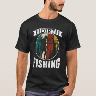 Dirt Fishing Hobby Detector Metal Detecting Detect T-Shirt
