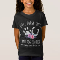 Dirt Horse Smell And Dog Slobber Funny Horse Lover