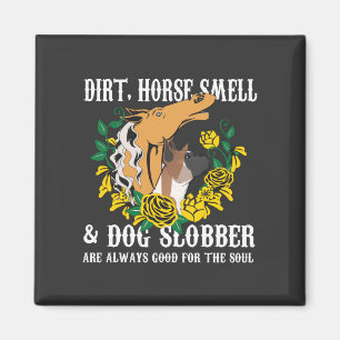 Dirt Horse Smell And Dog Slobber Magnet
