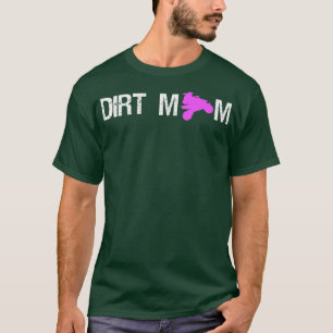 Dirt Mum Quad Bike Rider Mum Mother Mother's Day   T-Shirt