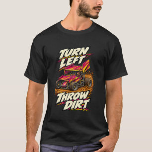 Dirt Sprint Turn Left Throw Dirt T-Shirt