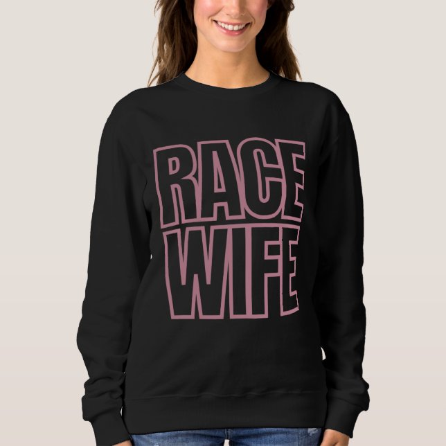 Dirt Track Car Racing Racetrack Race Wife Racer Wi Sweatshirt (Front)