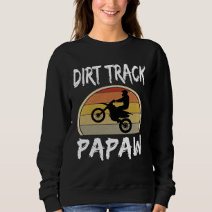 Dirt Track Papaw Grandpa Grandfather Bike Motocros Sweatshirt