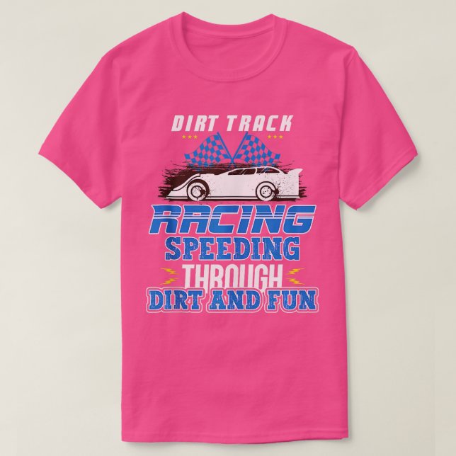 Dirt Track Racing Fast and Dirty Racing Fan Race C T-Shirt (Design Front)