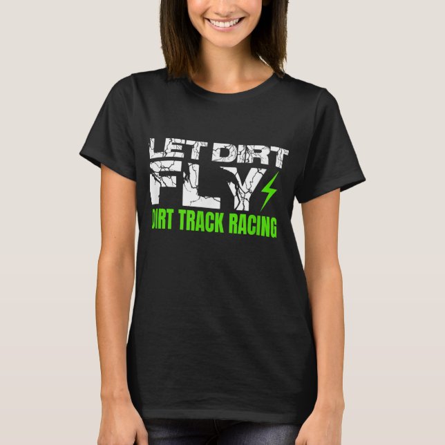 Dirt Track Racing Quotes Sprint Car Rally Dirt Bik T-Shirt (Front)
