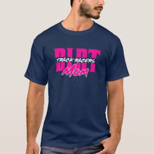 Dirt Track Racing Racers Mum T-Shirt
