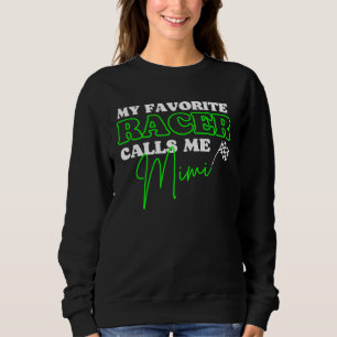 Dirt Track Racing Sayings My Favorite Racer Calls Sweatshirt