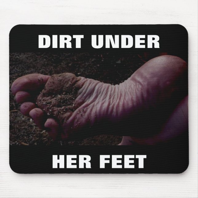 DIRT UNDER HER FEET MOUSE PAD (Front)