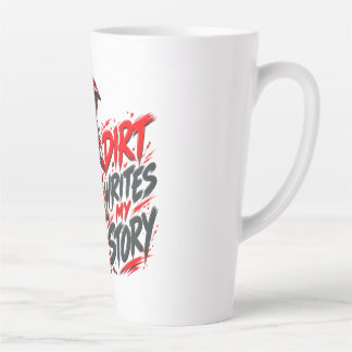 Dirt Writes My Story – Mountain Biking MTB Latte Mug