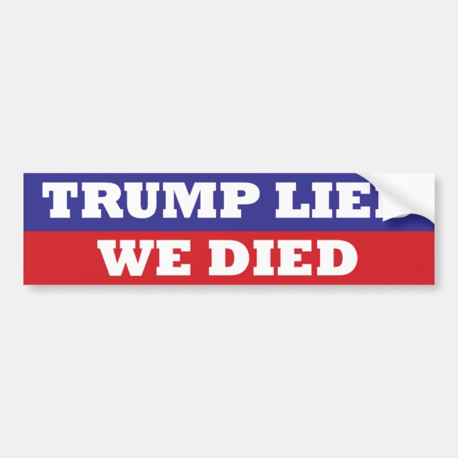 DIRTBAG LIED, WE DIED BUMPER STICKER (Front)