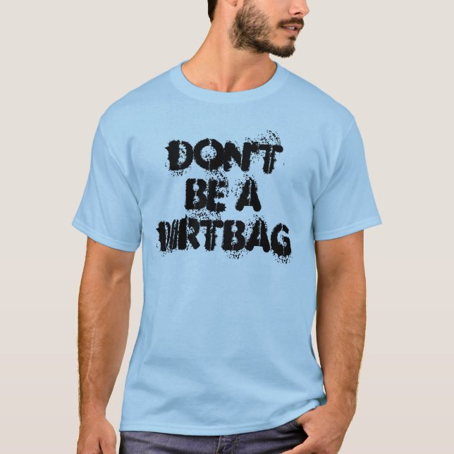 DIRTBAG T-Shirt (Front)