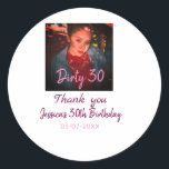 Dirty 30 Birthday add name pink add photo date Classic Round Sticker<br><div class="desc">Design for couple love</div>