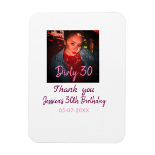 Dirty 30 Birthday add name pink add photo date Magnet