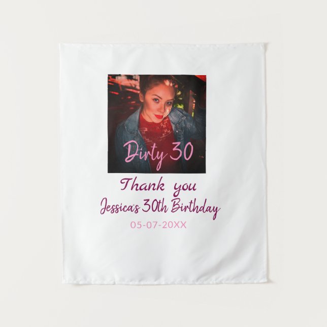 Dirty 30 Birthday add name pink add photo date Tapestry (Front)