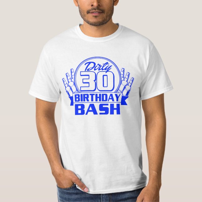 Dirty 30 Birthday Bash T-Shirt (Front)