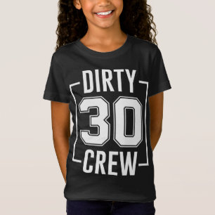 Dirty 30 Crew 30th Birthday Squad Funny B-Day Fami T-Shirt