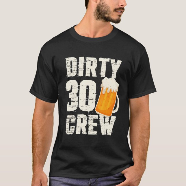 Dirty 30 Crew Drinking Beers Wine Py T-Shirt (Front)