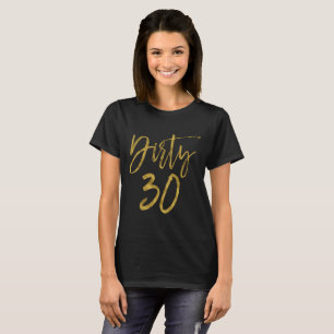 Dirty 30   Dirty Thirty Birthday Gift T-Shirt
