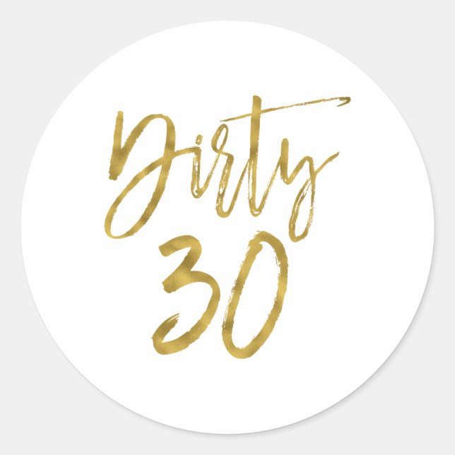 Dirty 30 | Dirty Thirty Classic Round Sticker (Front)