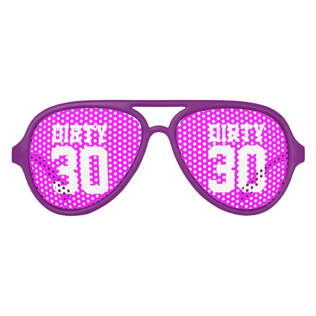 Dirty 30 thirty Birthday party shades | Neon pink (Front)