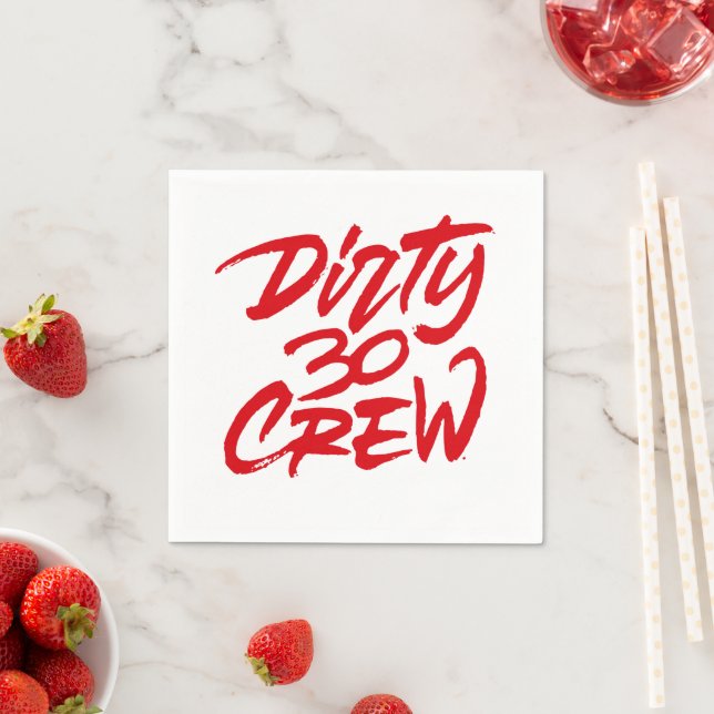 Dirty 30 thirty crew napkin (Insitu)