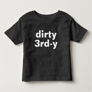 Dirty 3rd-y Toddler Birthday T-Shirt Customizable