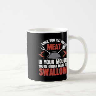 Dirty Adult Gift Meat In Your Mouth Bbq Joke Tee Coffee Mug