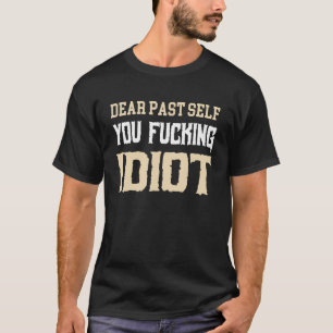 Dirty Adult Humour Funny Saying Dirty Adult Saying T-Shirt