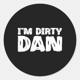 Dirty Dan - Funny Sarcastic Cartoon Quote Bob - Classic Round Sticker