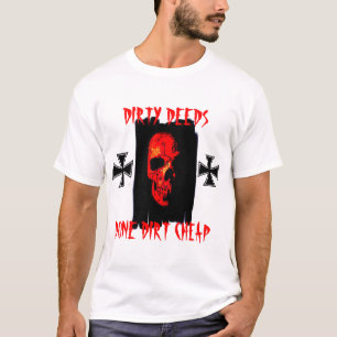 DIRTY DEEDS... T-Shirt