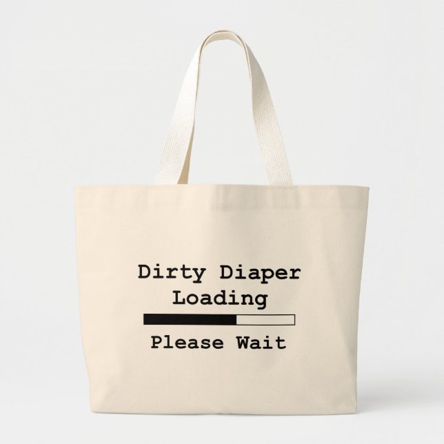 Dirty Diaper Loading... Please Wait Large Tote Bag (Front)