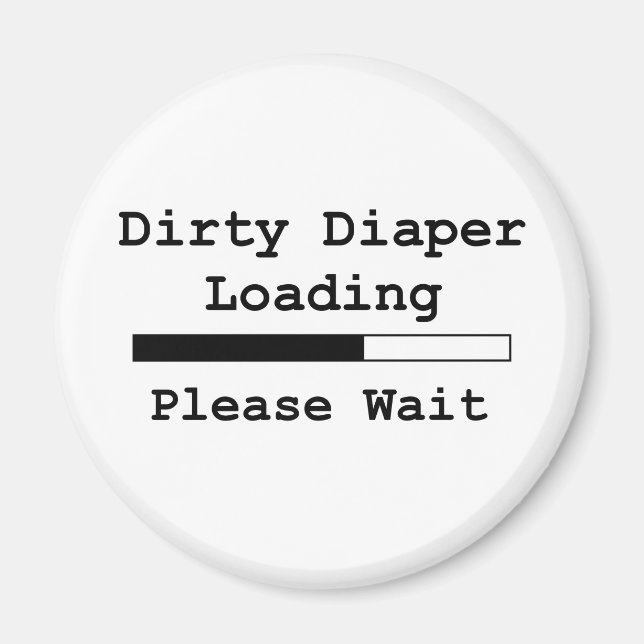 Dirty Diaper Loading... Please Wait Magnet (Front)