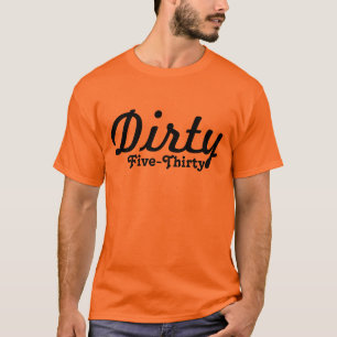 Dirty Five-Thirty Tee