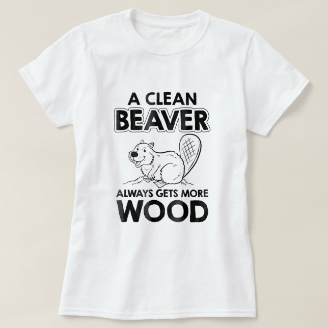 Dirty Funny Adult Clean Beaver Wood Pun851 T-Shirt (Design Front)