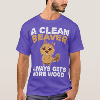 Dirty Funny Adult Clean Beaver Wood  T-Shirt