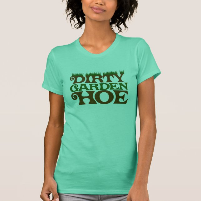 Dirty Garden HOE T-Shirt (Front)