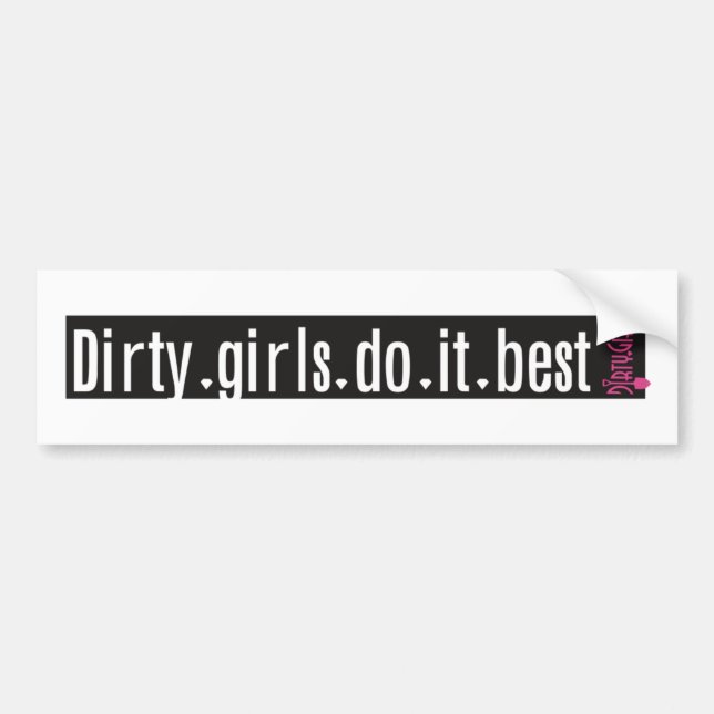 Dirty Girl Bumper Sticker (Front)