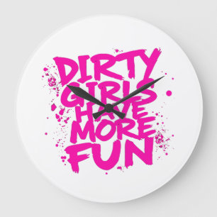 Dirty Girls Have More Fun Mudder Mudding Girl Large Clock