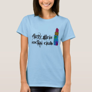 Dirty Girls Social Club T-shirt