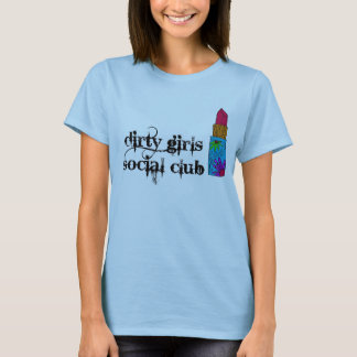 Dirty Girls Social Club T-shirt