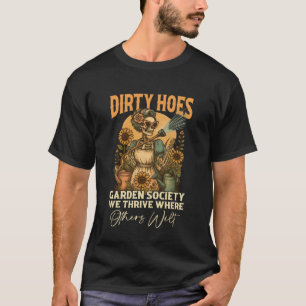 Dirty Hoes Funny Garden Society for Women Garden L T-Shirt