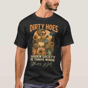 Dirty Hoes Funny Garden Society For Women Garden L T-Shirt