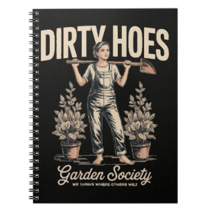 Dirty Hoes Garden Society Funny Gardener Notebook