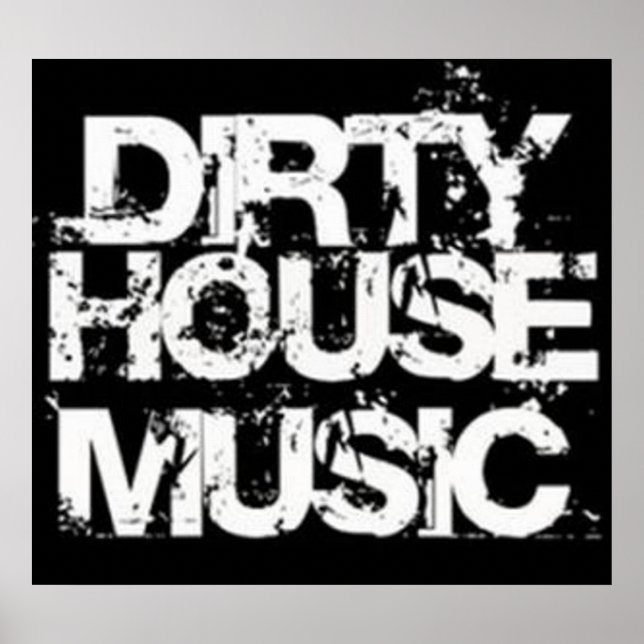 Dirty House Music Poster (Front)