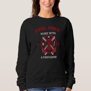 Dirty Jokes Feel Safe Sleep With A Firefight Firef Sweatshirt