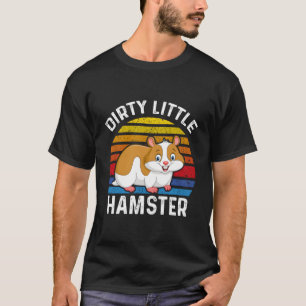 Dirty Little Hamster Cute Hamsters Lovers Costume  T-Shirt