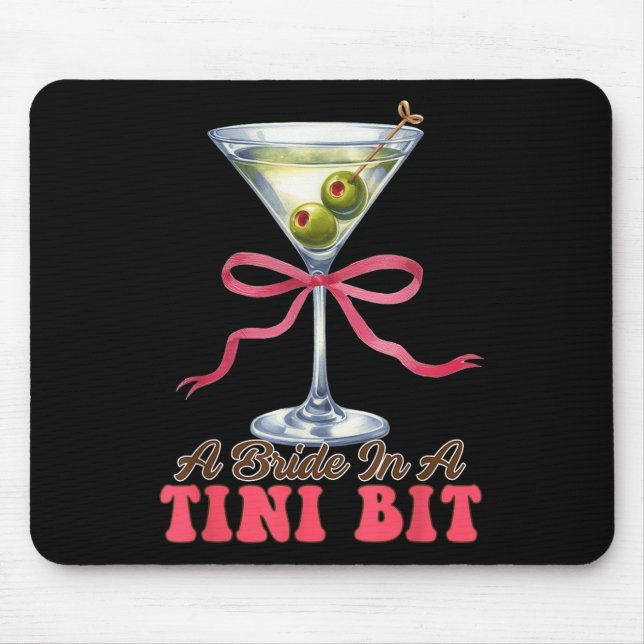 Dirty Martini Bachelorette Bridal Bow A Bride In A Mouse Pad (Front)