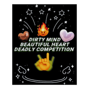 Dirty Mind Beautiful Heart Deadly Competition Poster